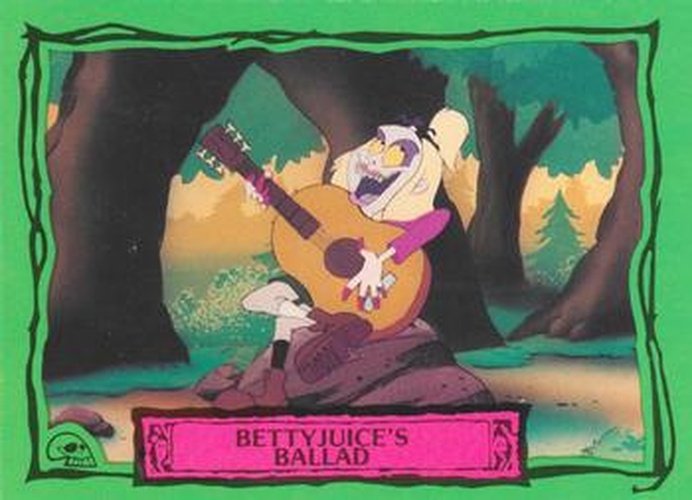 #44 Bettyjuice's Ballad - 1990 Dart Beetlejuice
