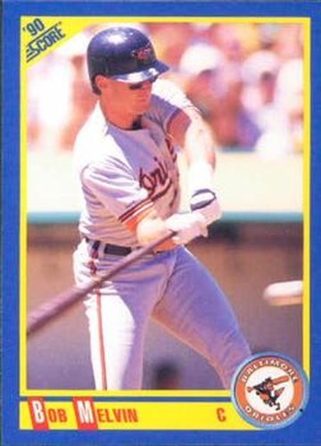 #453 Bob Melvin - Baltimore Orioles - 1990 Score Baseball