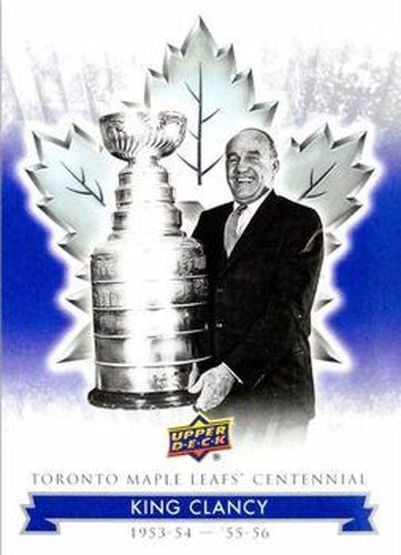 #45 King Clancy - Toronto Maple Leafs - 2017 Upper Deck Toronto Maple Leafs Centennial Hockey