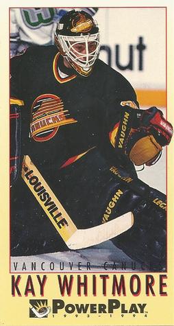 #462 Kay Whitmore - Vancouver Canucks - 1993-94 Fleer PowerPlay Hockey
