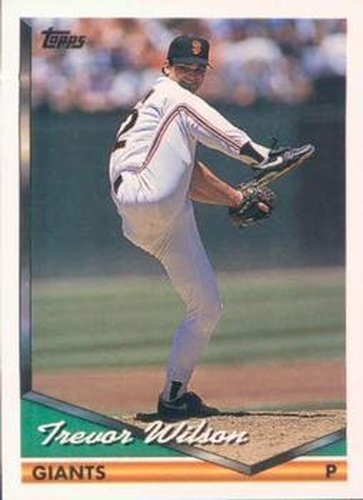#462 Trevor Wilson - San Francisco Giants - 1994 Topps Baseball