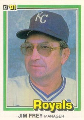 #464 Jim Frey - Kansas City Royals - 1981 Donruss Baseball