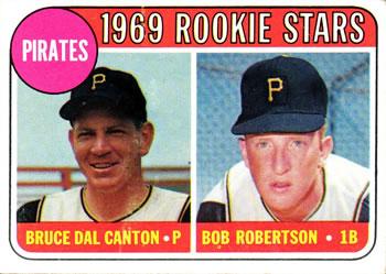 #468a Pirates 1969 Rookie Stars Bruce Dal Canton / Bob Robertson - Pittsburgh Pirates - 1969 Topps Baseball