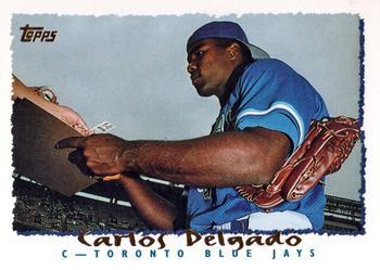 #469 Carlos Delgado - Toronto Blue Jays - 1995 Topps Baseball