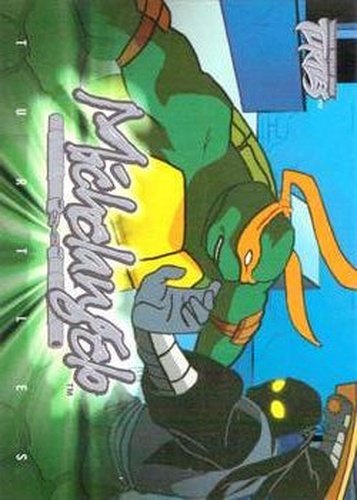 #46 Michelangelo Turtle-ism: "It's so easy being g - 2003 Fleer Teenage Mutant Ninja Turtles