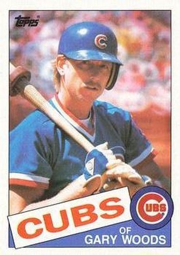 #46 Gary Woods - Chicago Cubs - 1985 Topps Baseball