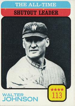 #476 The All-Time Shutout Leader - Walter Johnson - Washington Senators - 1973 Topps Baseball