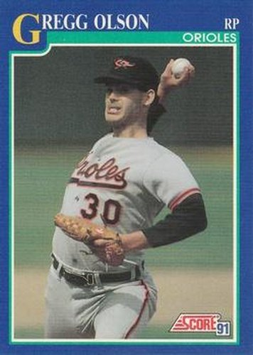 #490 Gregg Olson - Baltimore Orioles - 1991 Score Baseball