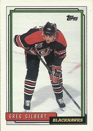 #218 Greg Gilbert - Chicago Blackhawks - 1992-93 Topps Hockey