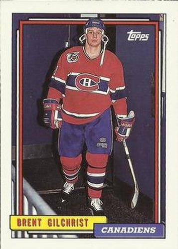 #386 Brent Gilchrist - Montreal Canadiens - 1992-93 Topps Hockey