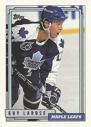 #47 Guy Larose - Toronto Maple Leafs - 1992-93 Topps Hockey