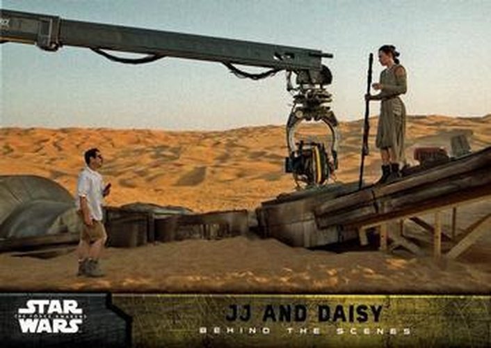 #4 J.J. and Daisy - 2015 Topps Star Wars The Force Awakens - Behind The Scenes