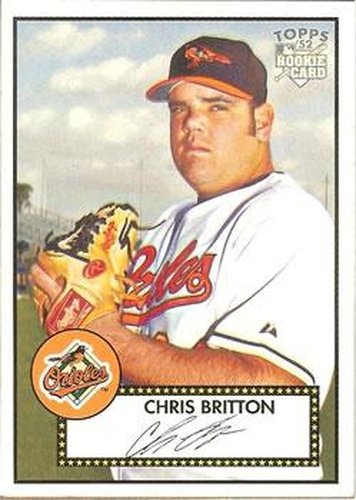 #4 Chris Britton - Baltimore Orioles - 2006 Topps 1952 Edition Baseball