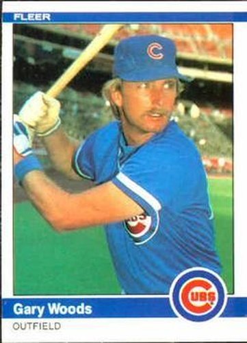 #507 Gary Woods - Chicago Cubs - 1984 Fleer Baseball