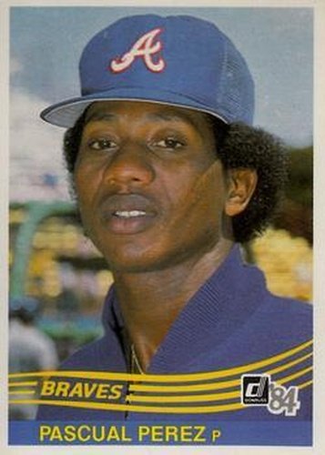 #507 Pascual Perez - Atlanta Braves - 1984 Donruss Baseball