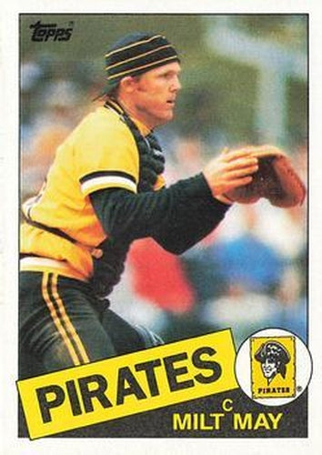 #509 Milt May - Pittsburgh Pirates - 1985 Topps Baseball