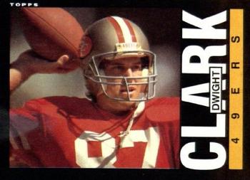 #150 Dwight Clark - San Francisco 49ers - 1985 Topps Football