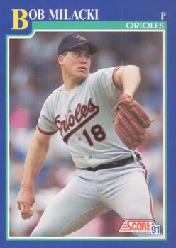 #512 Bob Milacki - Baltimore Orioles - 1991 Score Baseball