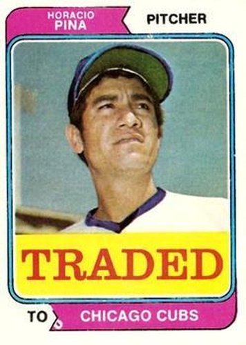 #516T Horacio Pina - Chicago Cubs - 1974 Topps - Traded Baseball
