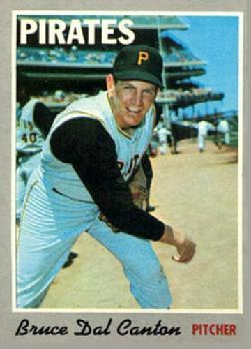 #52 Bruce Dal Canton - Pittsburgh Pirates - 1970 Topps Baseball
