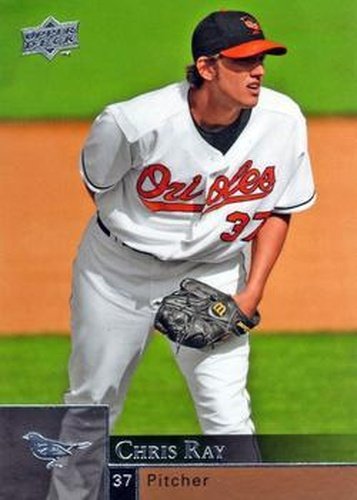 #538 Chris Ray - Baltimore Orioles - 2009 Upper Deck Baseball