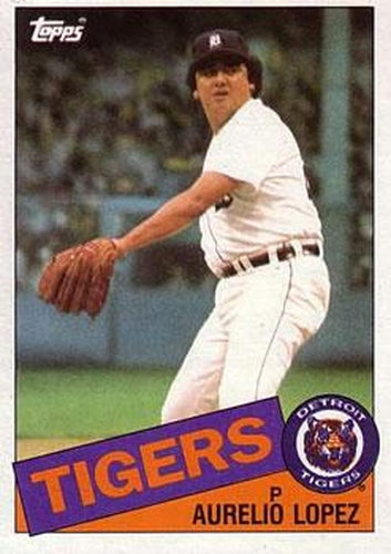 #539 Aurelio Lopez - Detroit Tigers - 1985 Topps Baseball