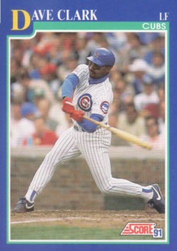 #542 Dave Clark - Chicago Cubs - 1991 Score Baseball