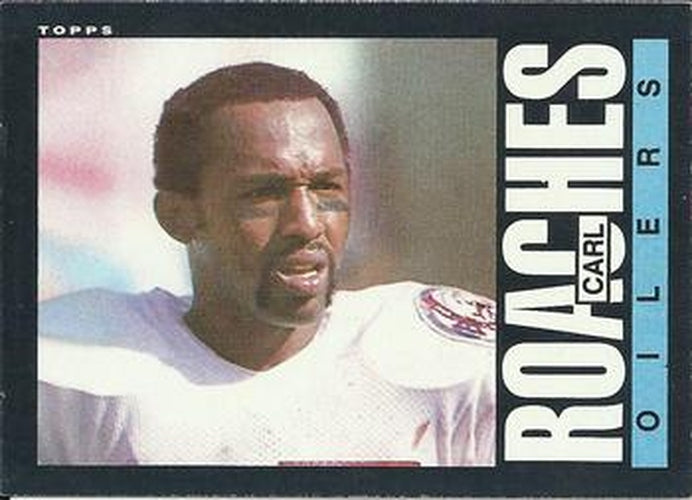 #254 Carl Roaches - Houston Oilers - 1985 Topps Football