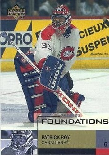 #54 Patrick Roy - Montreal Canadiens - 2002-03 Upper Deck Foundations Hockey