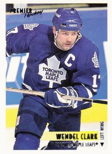 #55 Wendel Clark - Toronto Maple Leafs - 1994-95 O-Pee-Chee Premier Hockey