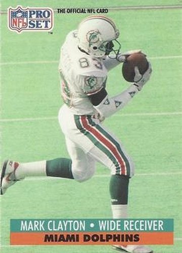 #560 Mark Clayton - Miami Dolphins - 1991 Pro Set Football