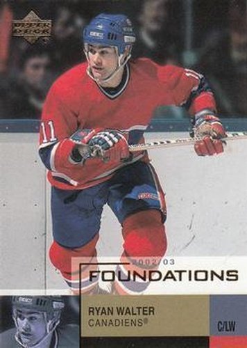 #56 Ryan Walter - Montreal Canadiens - 2002-03 Upper Deck Foundations Hockey