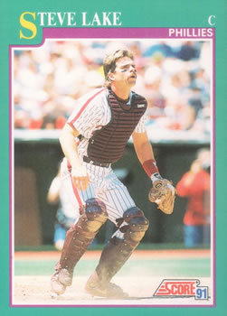 #572 Steve Lake - Philadelphia Phillies - 1991 Score Baseball
