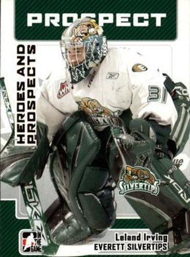 #112 Leland Irving - Everett Silvertips - 2006-07 In The Game Heroes and Prospects Hockey