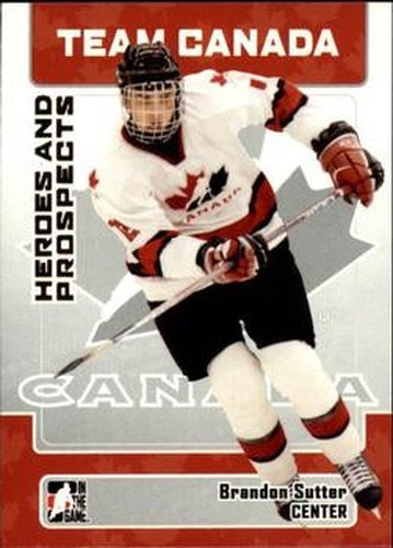 #142 Brandon Sutter - Canada - 2006-07 In The Game Heroes and Prospects Hockey