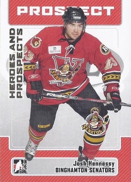 #172 Josh Hennessy - Binghamton Senators - 2006-07 In The Game Heroes and Prospects Hockey