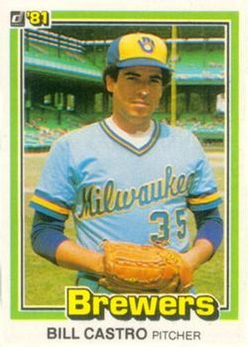 #578 Bill Castro - Milwaukee Brewers - 1981 Donruss Baseball