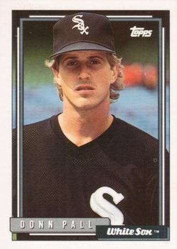 #57 Donn Pall - Chicago White Sox - 1992 Topps Baseball