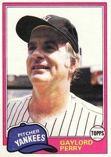 #582 Gaylord Perry - New York Yankees - 1981 Topps Baseball