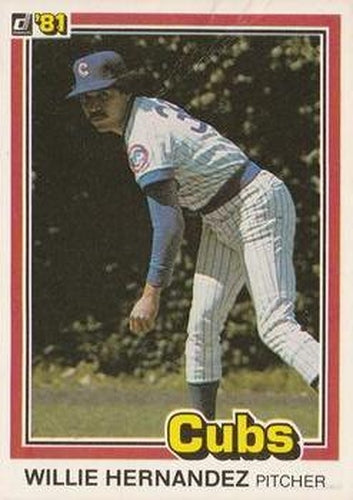#589 Willie Hernandez - Chicago Cubs - 1981 Donruss Baseball