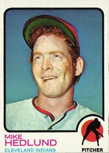 #591 Mike Hedlund - Cleveland Indians - 1973 Topps Baseball