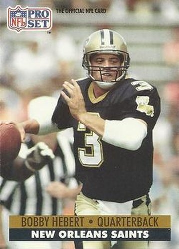 #593 Bobby Hebert - New Orleans Saints - 1991 Pro Set Football