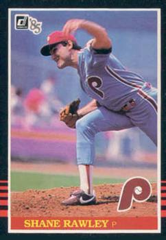 #599 Shane Rawley - Philadelphia Phillies - 1985 Donruss Baseball
