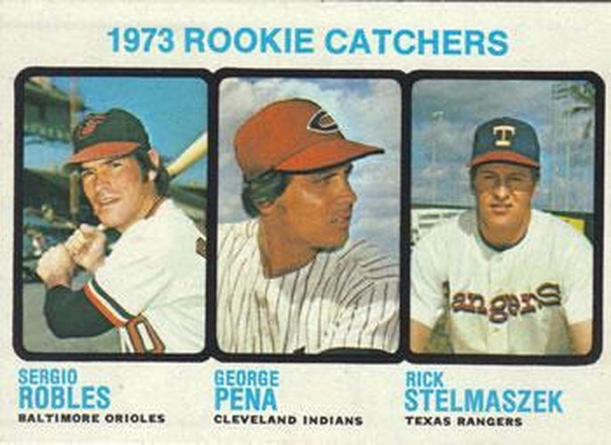 #601 1973 Rookie Catchers Sergio Robles / George Pena / Rick Stelmaszek - Baltimore Orioles / Cleveland Indians / Texas Rangers - 1973 Topps Baseball