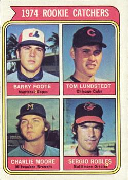 #603 1974 Rookie Catchers Barry Foote / Tom Lundstedt / Charlie Moore / Sergio Robles - Montreal Expos / Chicago Cubs / Milwaukee Brewers / Baltimore Orioles - 1974 Topps Baseball