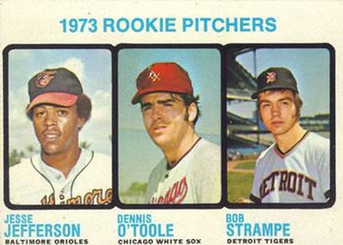 #604 1973 Rookie Pitchers Jesse Jefferson / Dennis O'Toole / Bob Strampe - Baltimore Orioles / Chicago White Sox / Detroit Tigers - 1973 Topps Baseball