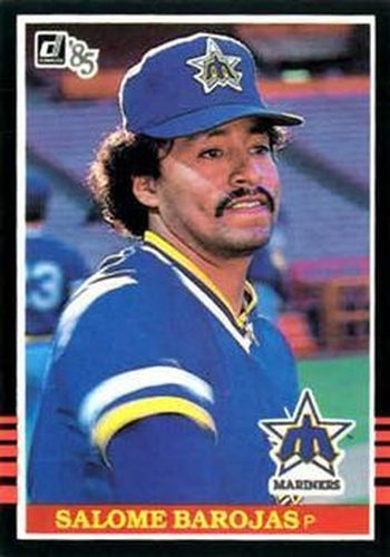 #605 Salome Barojas - Seattle Mariners - 1985 Donruss Baseball