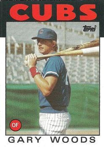 #611 Gary Woods - Chicago Cubs - 1986 Topps Baseball