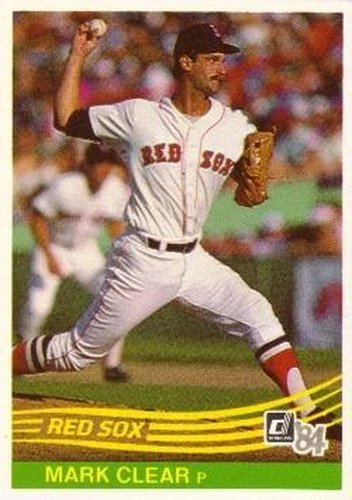 #611 Mark Clear - Boston Red Sox - 1984 Donruss Baseball
