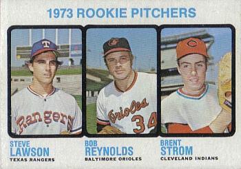 #612 1973 Rookie Pitchers Steve Lawson / Bob Reynolds / Brent Strom - Texas Rangers / Baltimore Orioles / Cleveland Indians - 1973 Topps Baseball
